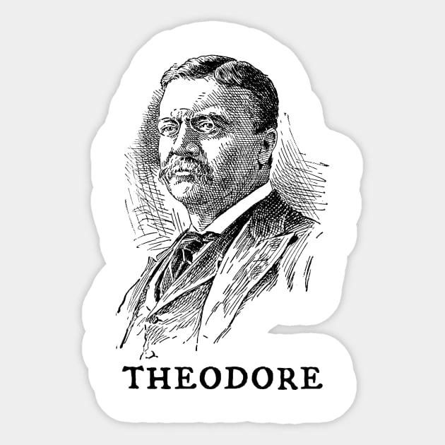 Theodore Roosevelt Sticker by Half-Arsed History